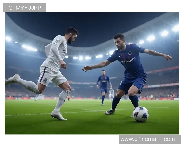 巴黎对阵皇马全场直播精彩回顾及赛后分析