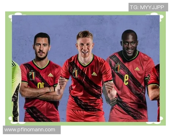 比利时与英格兰足球对决分析战术特点与历史交锋回顾