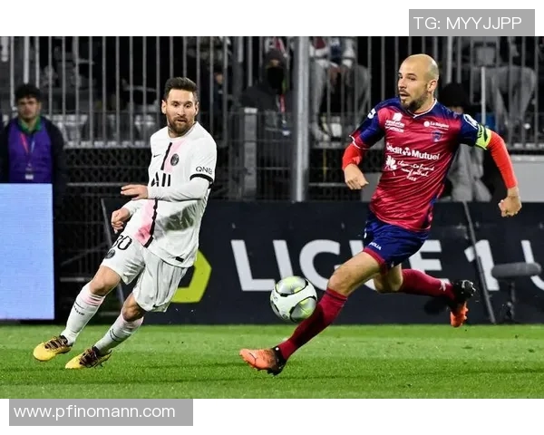 克莱蒙与巴黎FC在线直播全程回顾精彩瞬间与赛后分析