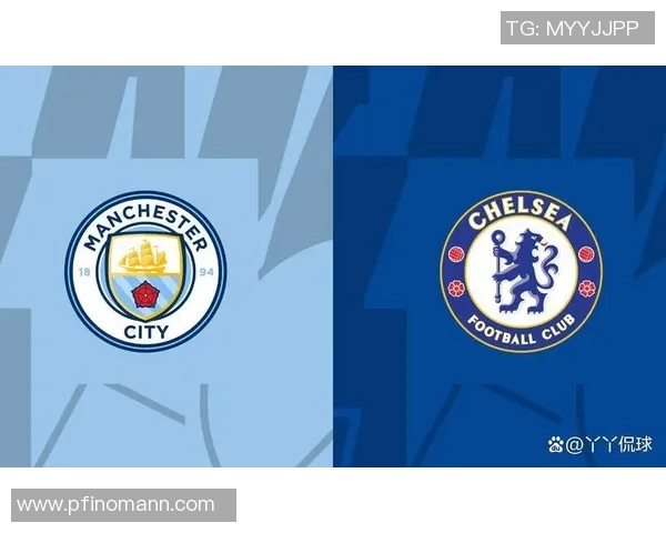 切尔西与曼城激战正酣谁能在这场巅峰对决中笑到最后
