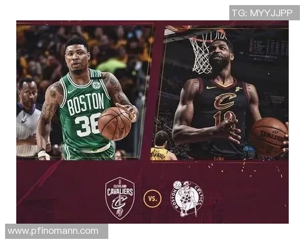 凯尔特人与骑士季后赛对决回顾经典时刻与精彩瞬间全解析